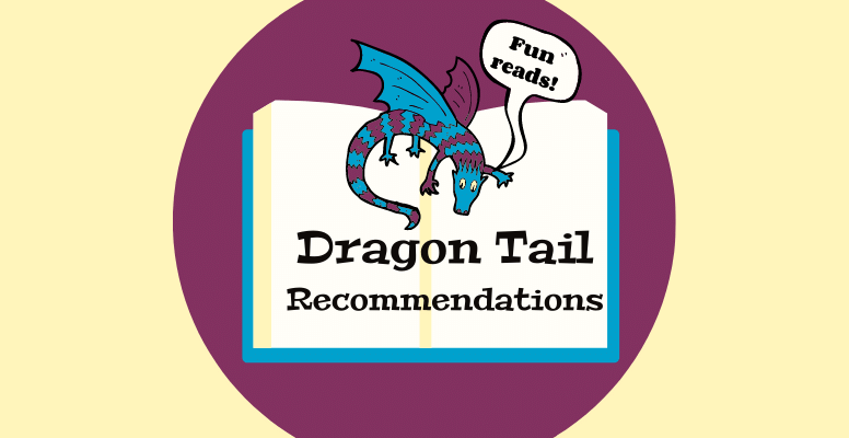 Dragon Tail Recommends: Books for the New School Year