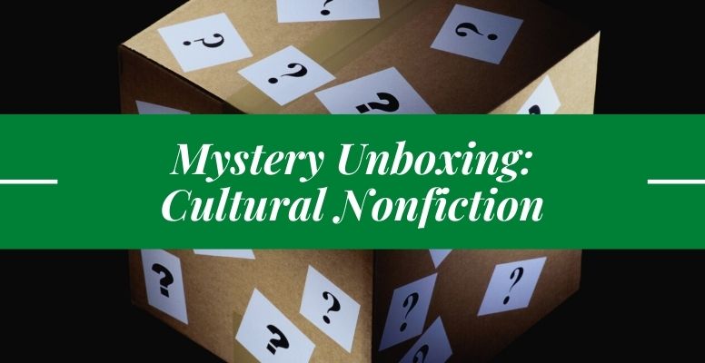 Mystery Unboxing with Cultural Nonfiction